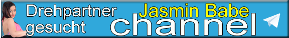 Jasmin Babe Telegram Channel Drehpartner gesucht